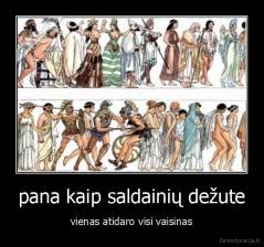 pana kaip saldainių dežute - vienas atidaro visi vaisinas