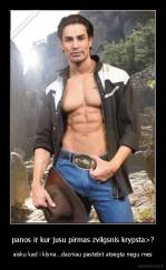 panos ir kur jusu pirmas zvilgsnis krypsta>? - aisku kad i klyna...dazniau pastebit atsegta negu mes