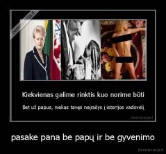 pasake pana be papų ir be gyvenimo - 