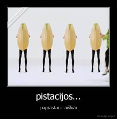 pistacijos... - paprastai ir aiškiai