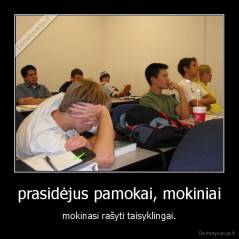 prasidėjus pamokai, mokiniai - mokinasi rašyti taisyklingai.