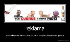 reklama - tokia reklama sulaukia bene 30 kartu daugiau demesio nei iprasta