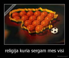 religija kuria sergam mes visi - 