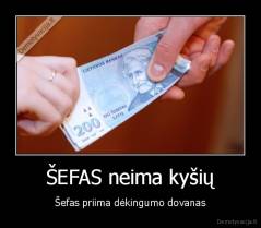 ŠEFAS neima kyšių - Šefas priima dėkingumo dovanas