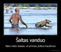 Šaltas vanduo - Nėra nieko baisiau už pirmiau įkištus kiaušinius