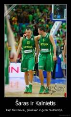 Šaras ir Kalnietis - kaip tikri broliai, plaukuoti ir gerai žaidžiantys...