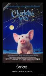 Šarlotė.. - Filmas per kurį aš verkiau.