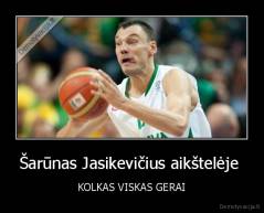 Šarūnas Jasikevičius aikštelėje  - KOLKAS VISKAS GERAI