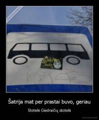 Šatrija mat per prastai buvo, geriau - Stotelė Giedraičių stotelė