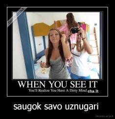 saugok savo uznugari  - 