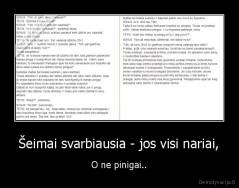 Šeimai svarbiausia - jos visi nariai, - O ne pinigai..