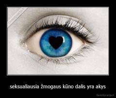 seksualiausia žmogaus kūno dalis yra akys - 