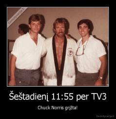 Šeštadienį 11:55 per TV3 - Chuck Norris grįžta!