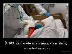 Ši 103 metų moteris yra seniausia moteris, - kuri nugalėjo koronavirusą