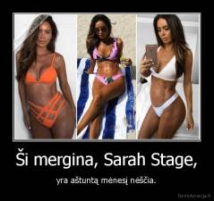 Ši mergina, Sarah Stage, - yra aštuntą mėnesį nėščia.