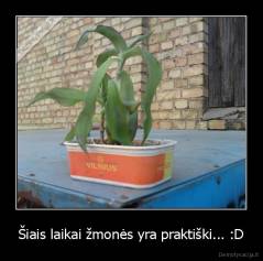 Šiais laikai žmonės yra praktiški... :D - 