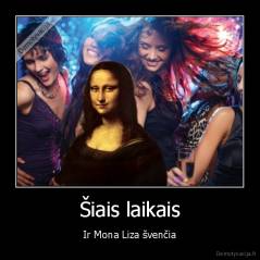 Šiais laikais - Ir Mona Liza švenčia