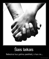 Šiais laikais  - Nebezinai kuo galima pasitikėti, o kuo ne...