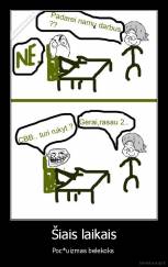 Šiais laikais - Poc*uizmas belekoks 