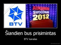 Šiandien bus prisimintas - BTV kanalas