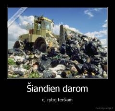 Šiandien darom - o, rytoj teršiam