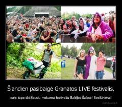 Šiandien pasibaigė Granatos LIVE festivalis, - kuris tapo didžiausiu mokamu festivaliu Baltijos Šalyse! Sveikinimai!