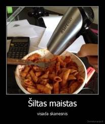 Šiltas maistas - visada skanesnis