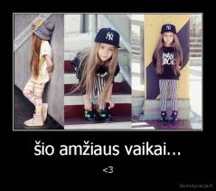 šio amžiaus vaikai... - 