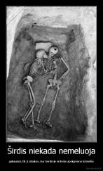 Širdis niekada nemeluoja - galiausiai, tik ji atsakys, kur beribėje erdvėje apsigyveno kirmėlės