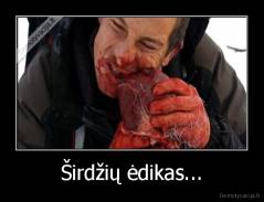 Širdžių ėdikas... - 