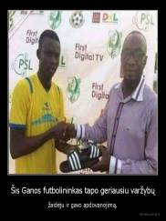 Šis Ganos futbolininkas tapo geriausiu varžybų - žaidėju ir gavo apdovanojimą.