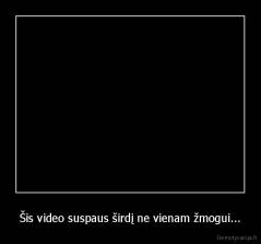 Šis video suspaus širdį ne vienam žmogui... - 