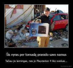Šis vyras per tornadą prarado savo namus - Tačiau jis laimingas, nes jo Playstation 4 liko sveikas...