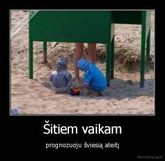 Šitiem vaikam - prognozuoju šviesią ateitį