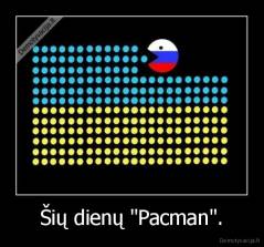 Šių dienų "Pacman". - 