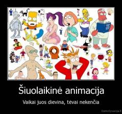 Šiuolaikinė animacija - Vaikai juos dievina, tėvai nekenčia