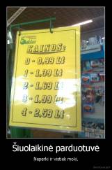 Šiuolaikinė parduotuvė - Neperki ir vistiek moki.