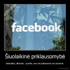 Šiuolaikinė priklausomybė - Narkotikai, alkoholis - praeitis, mes visi priklausomi nuo facebook