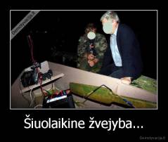 Šiuolaikine žvejyba... - 