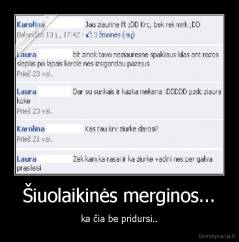 Šiuolaikinės merginos... - ka čia be pridursi..