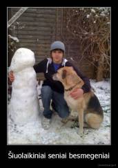 Šiuolaikiniai seniai besmegeniai - 