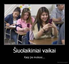 Šiuolaikiniai vaikai - Kaip jie mokosi...