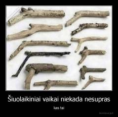 Šiuolaikiniai vaikai niekada nesupras - kas tai