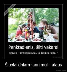 Šiuolaikiniam jaunimui - alaus - 