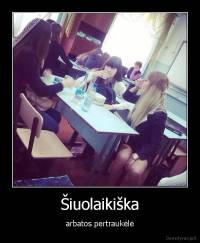 Šiuolaikiška - arbatos pertraukėlė