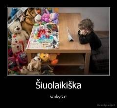 Šiuolaikiška - vaikystė