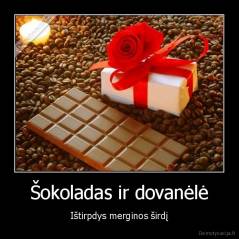 Šokoladas ir dovanėlė - Ištirpdys merginos širdį