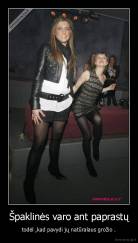 Špaklinės varo ant paprastų - todėl ,kad pavydi jų natūralaus grožio .