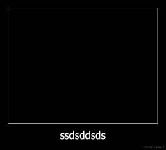 ssdsddsds - 
