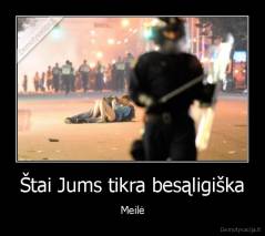 Štai Jums tikra besąligiška - Meilė